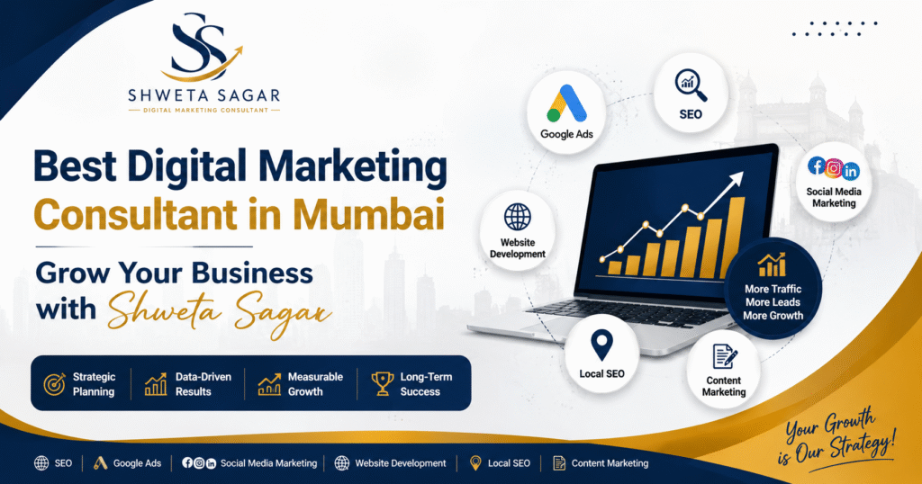 Best Digital Marketing Consultant in Mumbai – Grow Your Business with Shweta Sagar